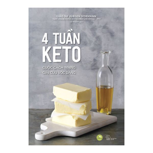 4 Tuần Keto - Cuộc Cách Mạng Giải Cứu Vóc Dáng