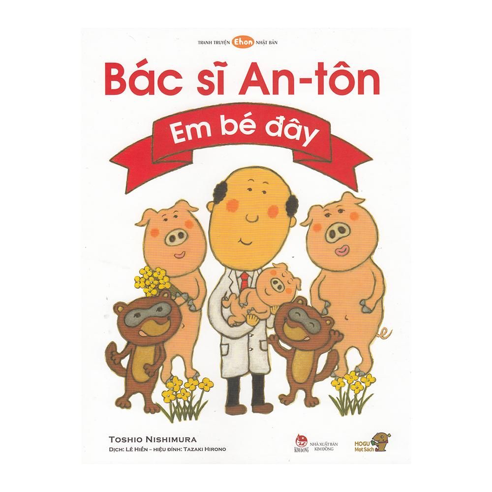 Tranh Truyện Ehon Nhật Bản - Bác Sĩ An-Tôn - Em Bé Đây