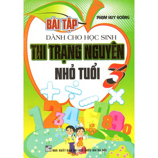 Bài Tập Dành Cho Học Sinh Thi Trạng Nguyên Nhỏ Tuổi - Lớp 3 - Tái Bản 2020