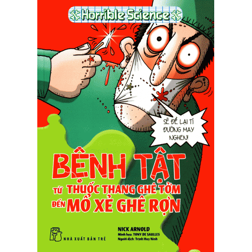 Horrible Science - Bệnh Tật Từ Thuốc Thang Ghê Tởm Đến Mổ Xẻ Ghê Rợn