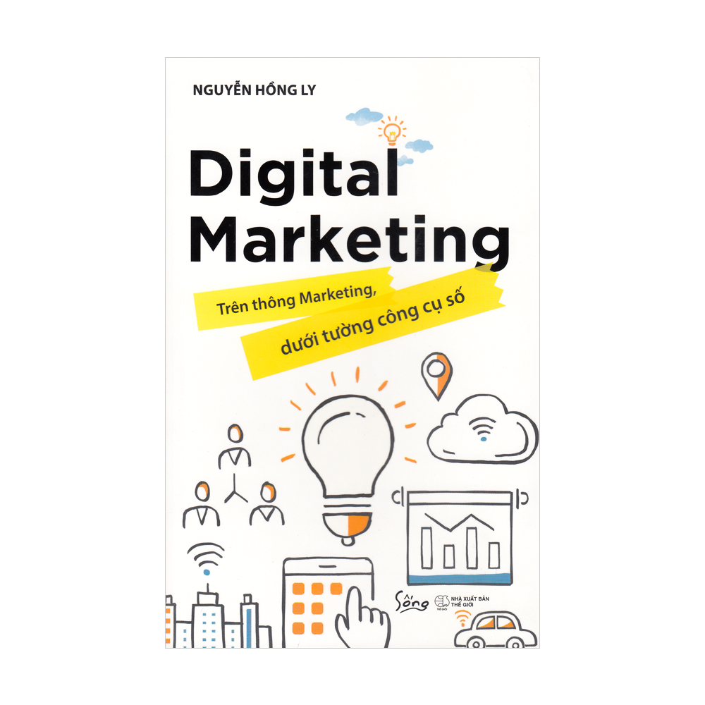 Digital Marketing - Trên Thông Marketing, Dưới Tường Công Cụ Số