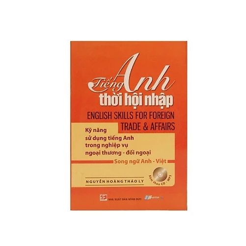 English Skills For Foreign Trade & Affairs - Tiếng Anh Thời Hội Nhập