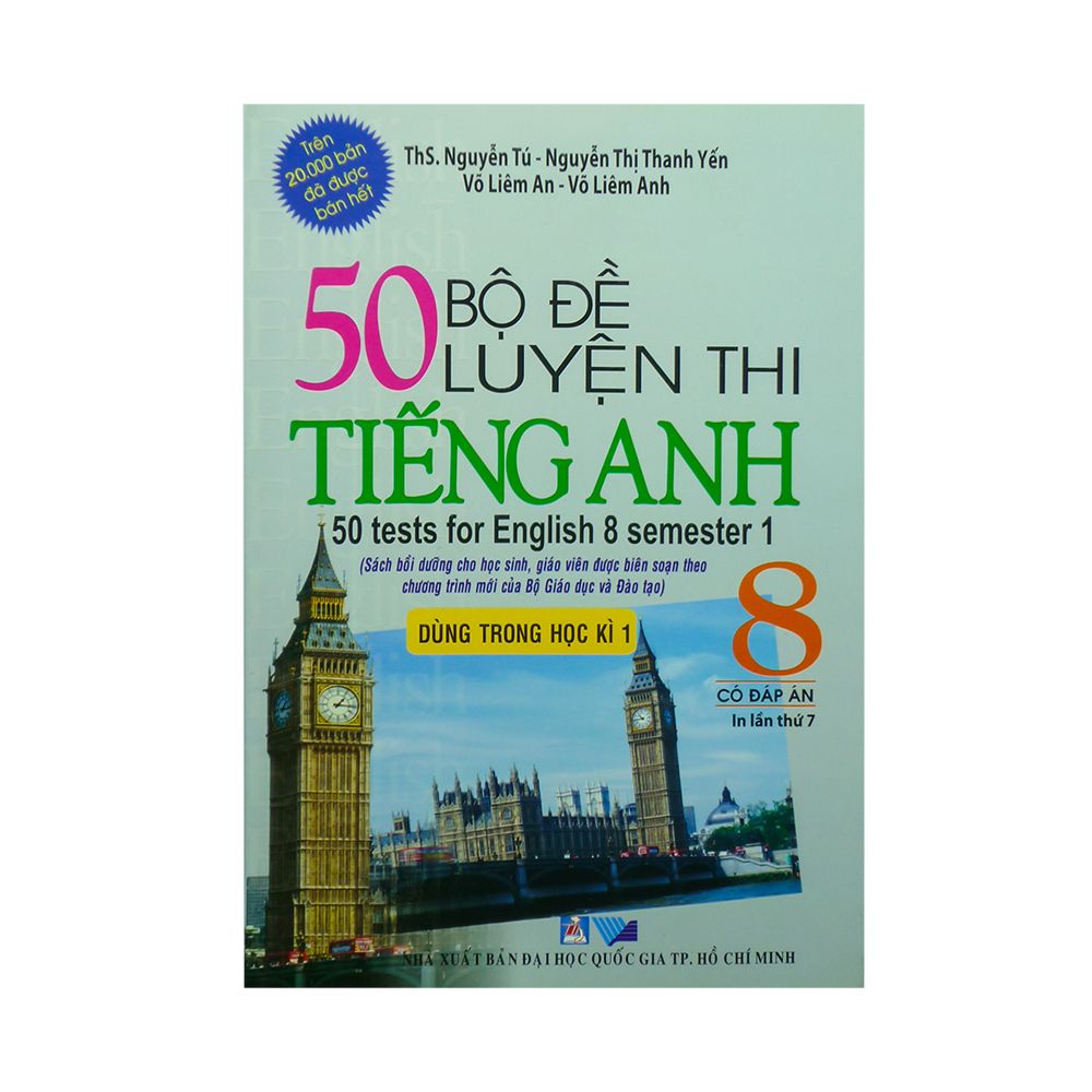 50 Bộ Đề Luyện Thi Tiếng Anh 8 - Dùng Trong Học Kì 1 (Có Đáp Án)