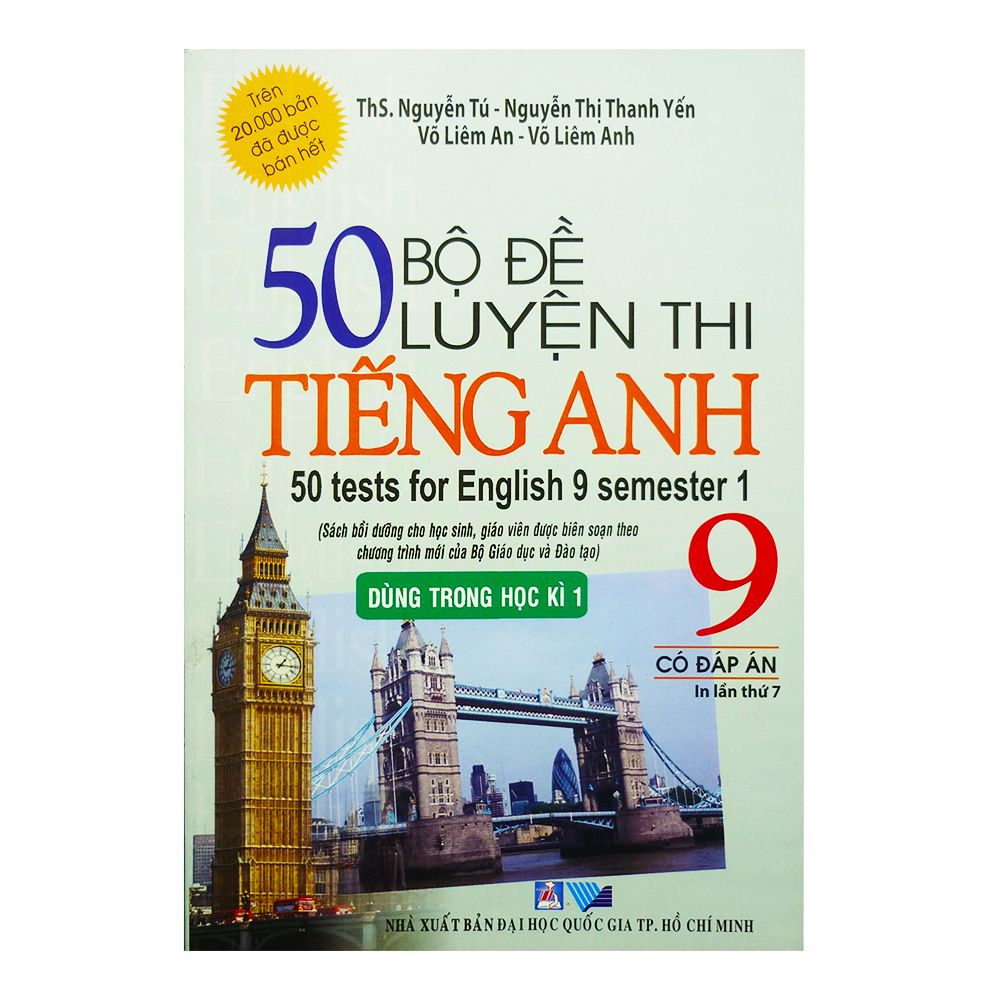 50 Bộ Đề Luyện Thi Tiếng Anh Lớp 9 - Dùng Trong Học Kì 1 (Có Đáp Án)