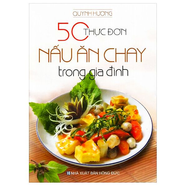 50 Thực Đơn Nấu Ăn Chay Trong Gia Đình