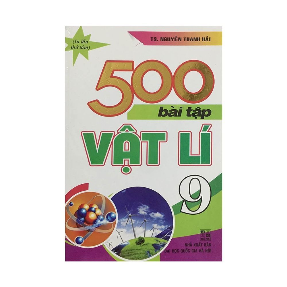 500 Bài Tập Vật Lí Lớp 9 (Tái Bản)