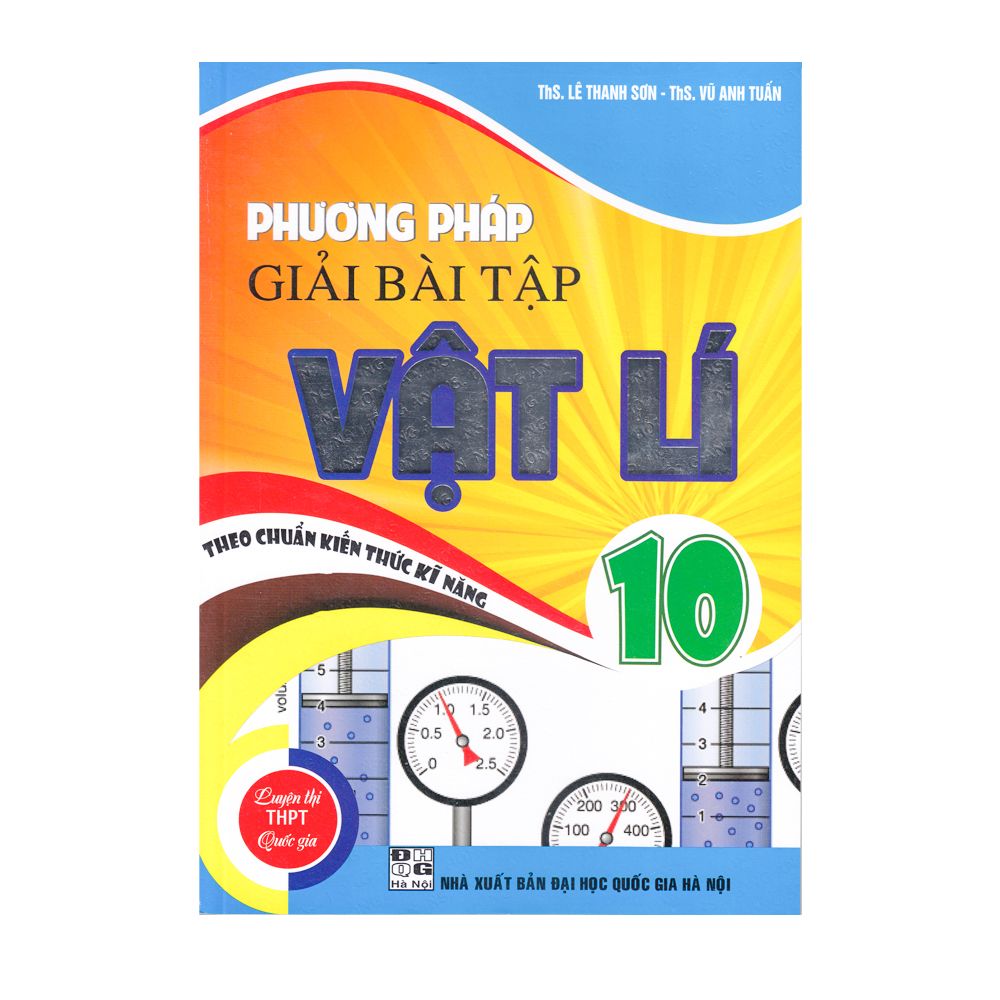 Phương Pháp Giải Bài Tập Vật Lí - Lớp 10 (NXB Đại Học Quốc Gia Hà Nội)
