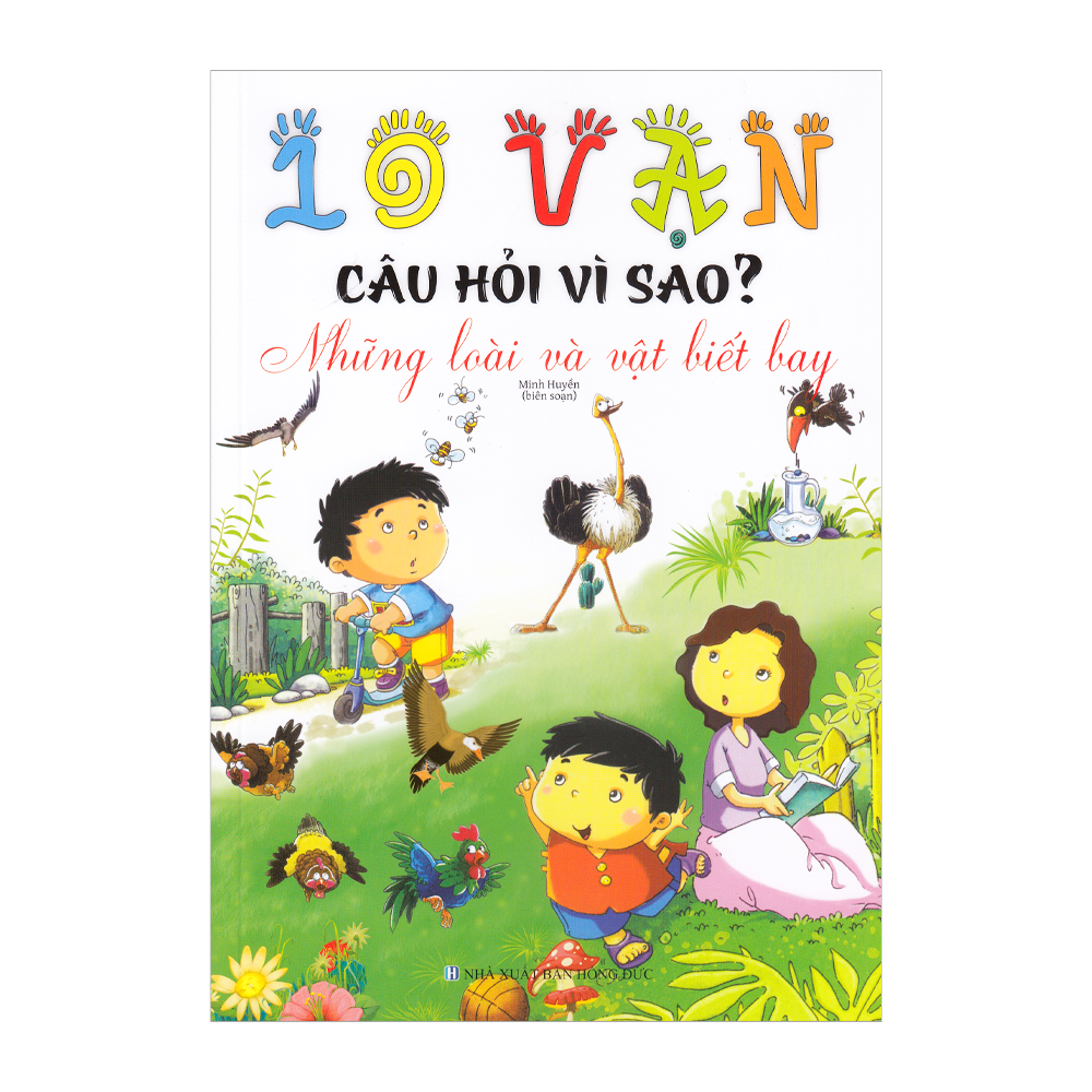 10 Vạn câu hỏi vì sao - Những loài và vật biết bay (ML-21)