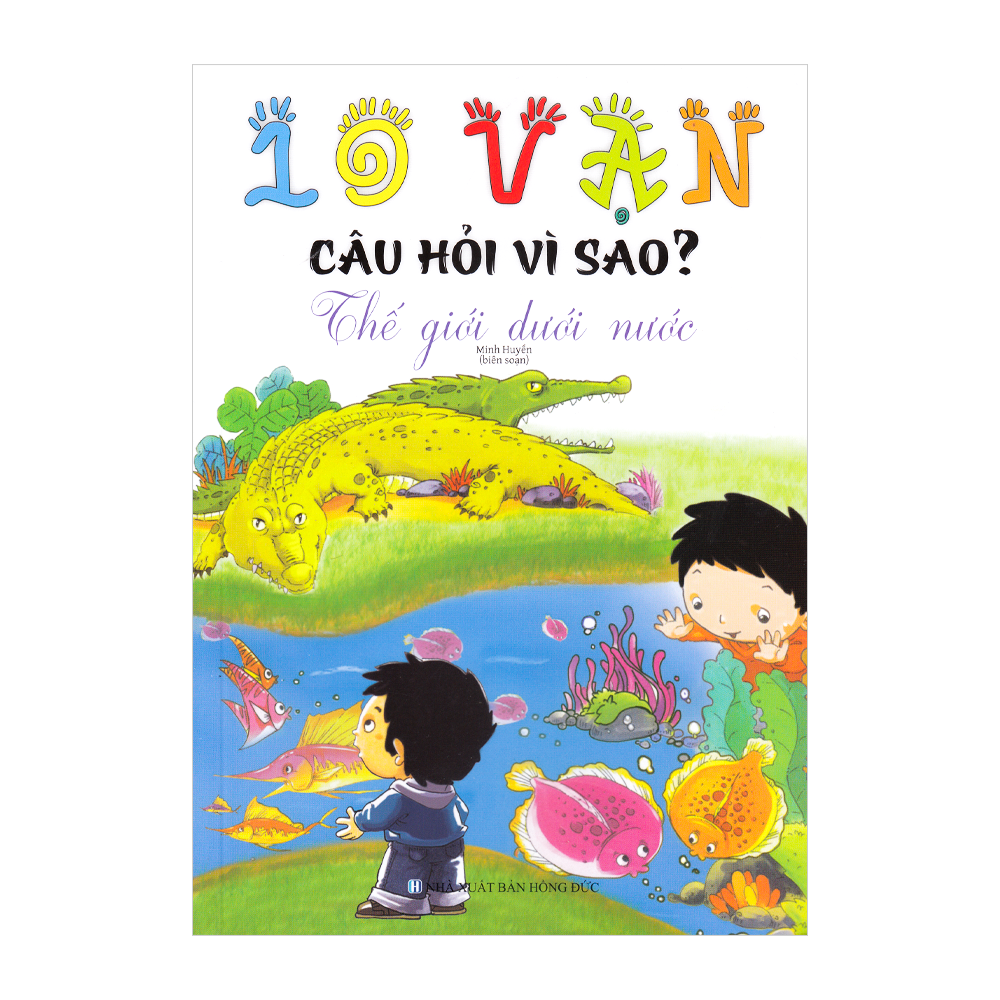10 Vạn Câu Hỏi Vì Sao - Thế Giới Dưới Nước