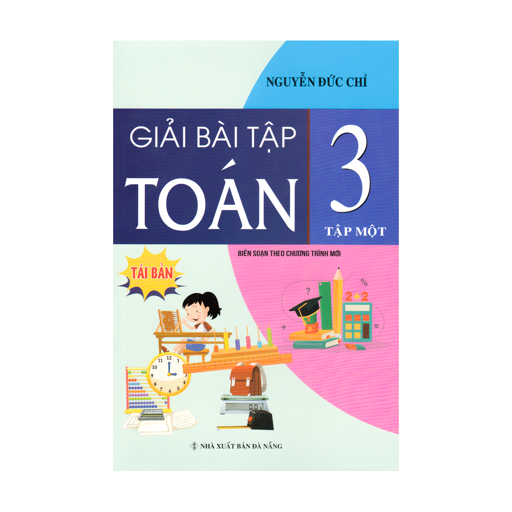 Giải bài tập Toán 3- Tập 1- Biên soạn theo chương trình mới