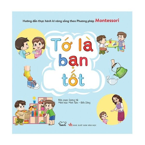 Hướng Dẫn Thực Hành Kĩ Năng Sống Theo Phương Pháp Montessori - Tớ Là Bạn Tốt