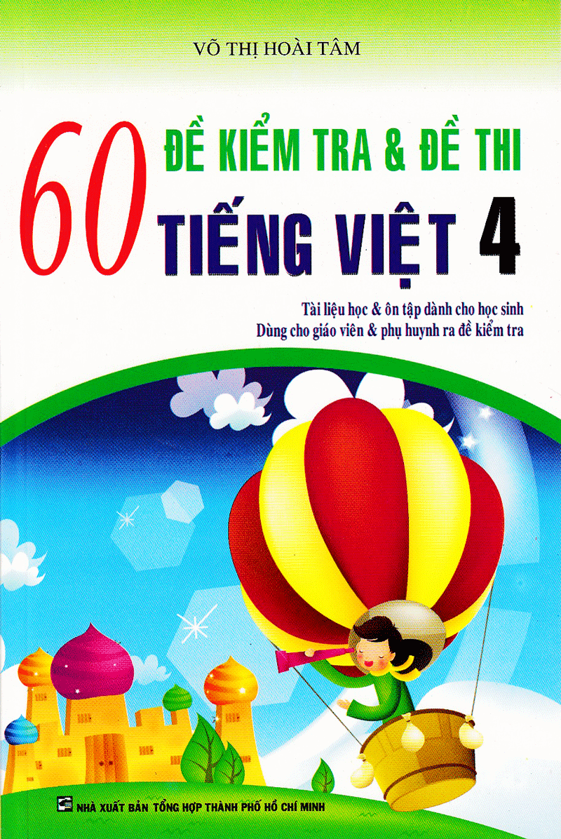 60 Đề Kiểm Tra & Đề Thi Tiếng Việt Lớp 4
