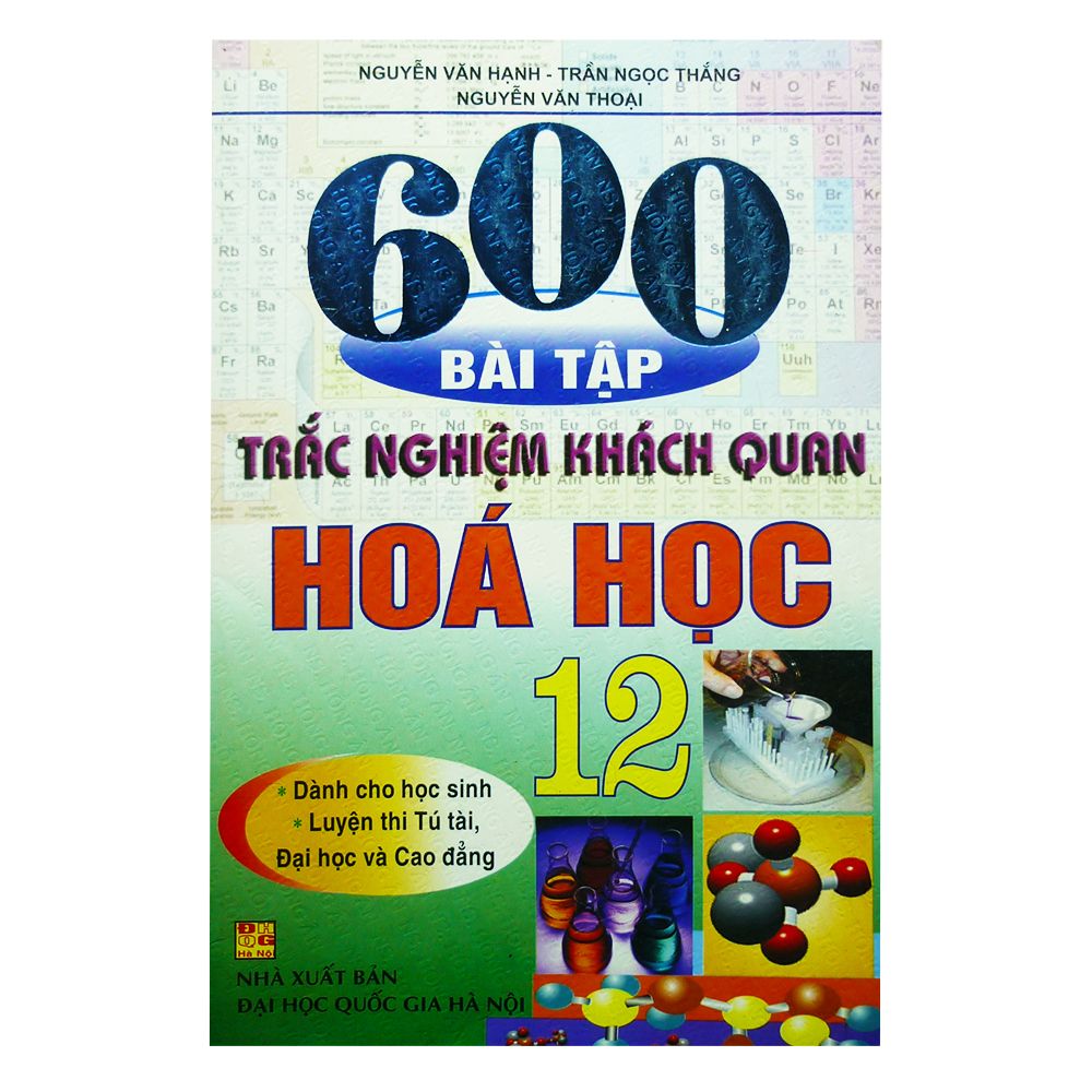 600 Bài Tập Trắc Nghiệm Khách Quan Hóa Học 12