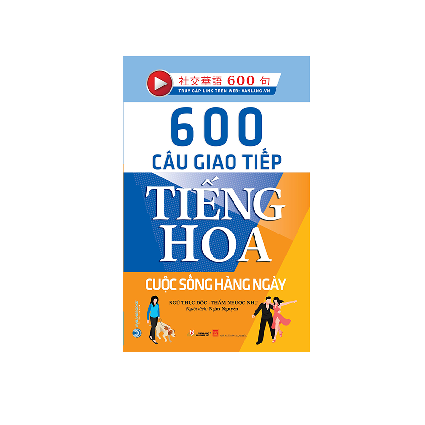  600 Câu Giao Tiếp Tiếng Hoa - Cuộc Sống Hàng Ngày 