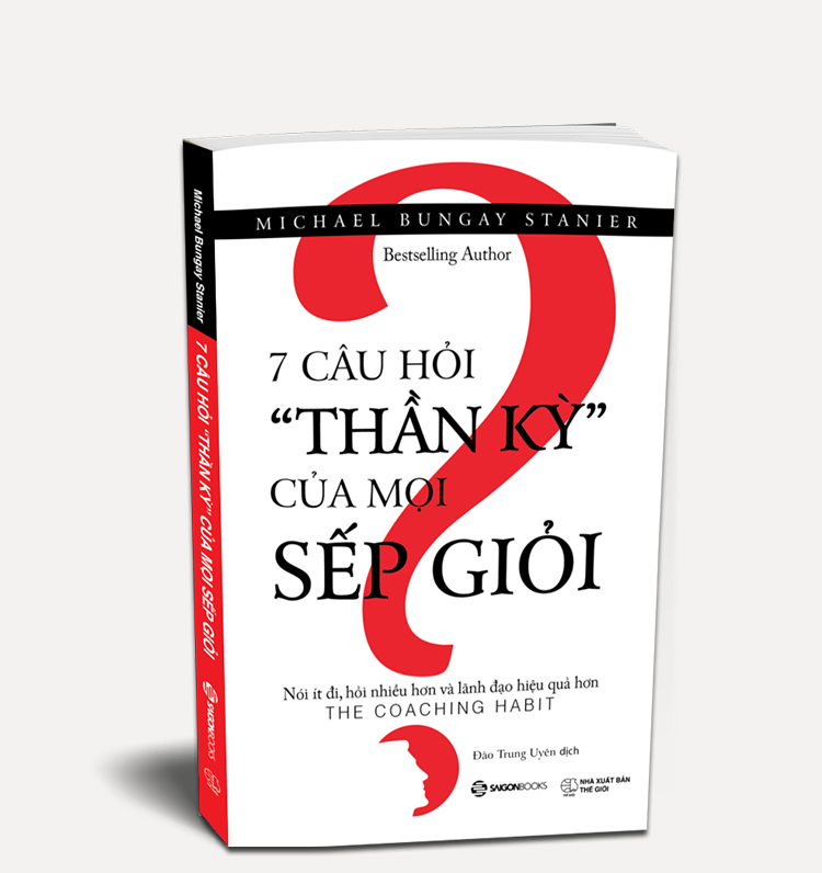 7 Câu hỏi thần kỳ của mọi sếp giỏi