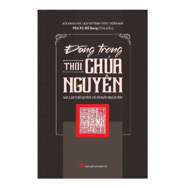 Đàng Trong Thời Chúa Nguyễn - Xác Lập Chủ Quyền Và Bộ Máy Nhà Nước