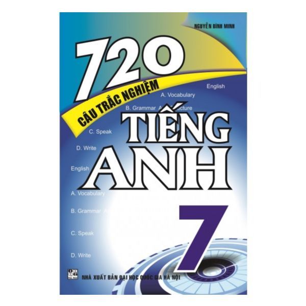 720 Câu Trắc Nghiệm Tiếng Anh Lớp 7 (Không Đáp Án)