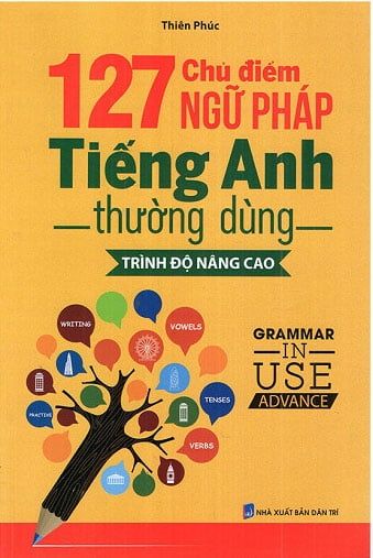  127 Chủ Điểm Ngữ Pháp Tiếng Anh Thường Dùng Nâng Cao 