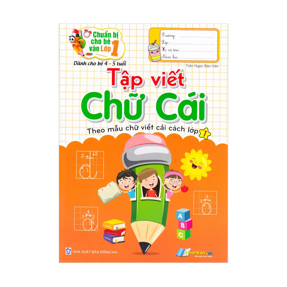 Chuẩn Bị Cho Bé Vào Lớp 1 - Tập Viết Chữ Cái (Dành Cho Bé 4-5 Tuổi)