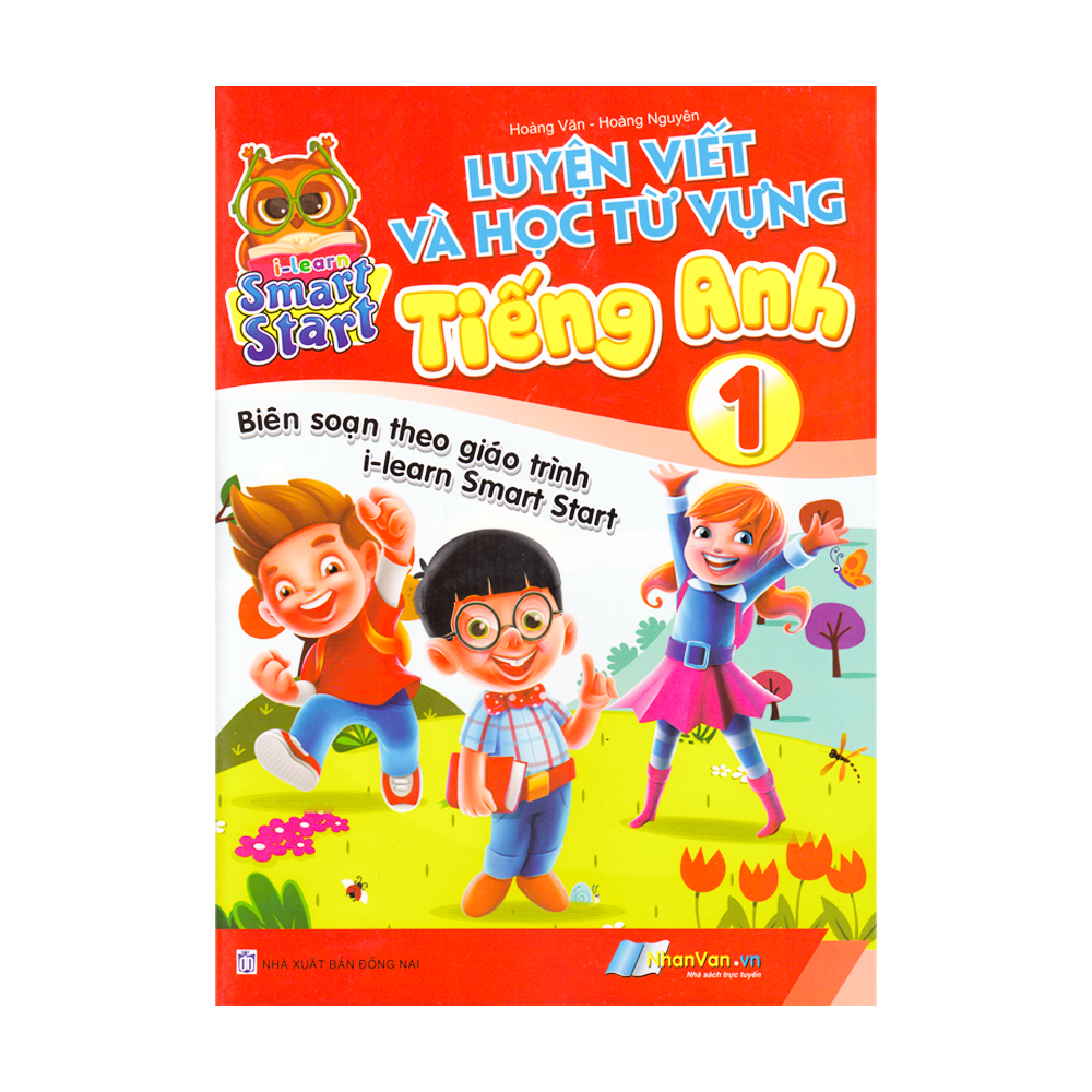 Luyện Viết Và Học Từ Vựng Tiếng Anh - Lớp 1- Biên Soạn Theo Giáo Trình I-learn Smart Start