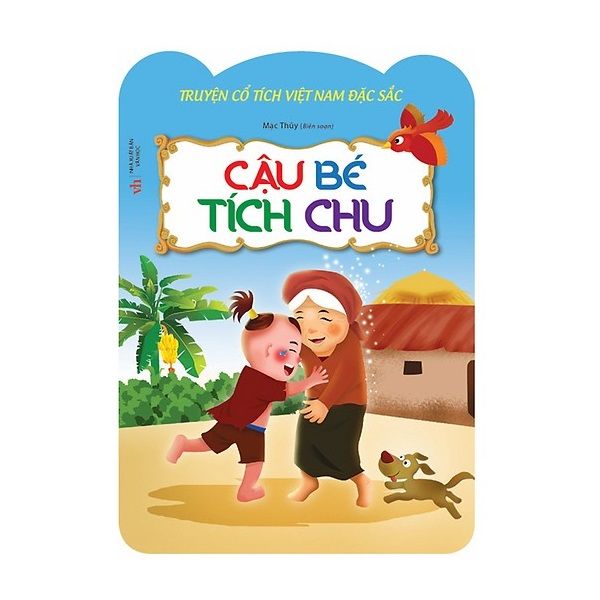 Truyện Cổ Tích Việt Nam Đặc Sắc - Cậu Bé Tích Chu (Trí Việt)