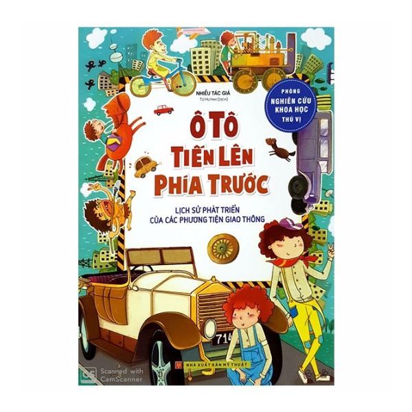 Phòng Nghiên Cứu Khoa Học Thú Vị - Ô Tô Tiến Lên Phía Trước - Lịch Sử Phát Triển Của Các Phương Tiện Giao Thông
