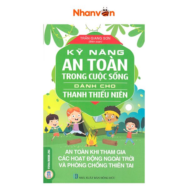 Kỹ Năng An Toàn Trong Cuộc Sống Dành Cho Thanh Thiếu Niên - An Toàn Khi Tham Gia Các Hoạt Động Ngoài Trời Và Phòng Chống Thiên Tai