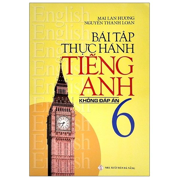 Bài Tập Thực Hành Tiếng Anh 6 - Không Đáp Án
