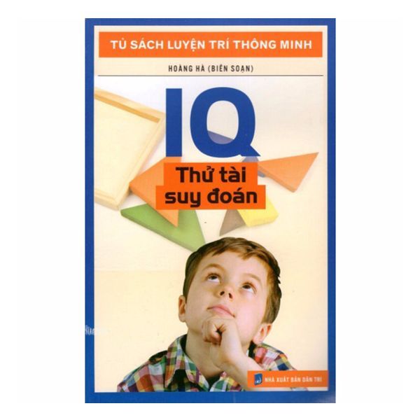 Tủ Sách Luyện Trí Thông Minh - IQ Thử Tài Suy Đoán