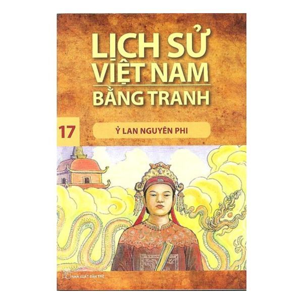 Lịch Sử Việt Nam Bằng Tranh (Tập 17) : Ỷ Lan Nguyên Phi