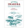  Sứ Đoàn Iwakura - Chuyến Tây Du Khảo Cứu Nhằm Canh Tân Nhật Bản Thời Minh Trị 