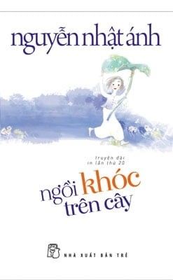 Combo Nguyễn Nhật Ánh - Cho Tôi Xin Một Vé Đi Tuổi Thơ & Ngồi Khóc Trên Cây