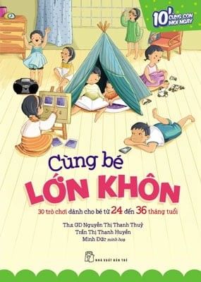 Cùng Bé Lớn Khôn - 30 Trò Chơi Dành Cho Bé Từ 24 Đến 36 Tháng Tuổi