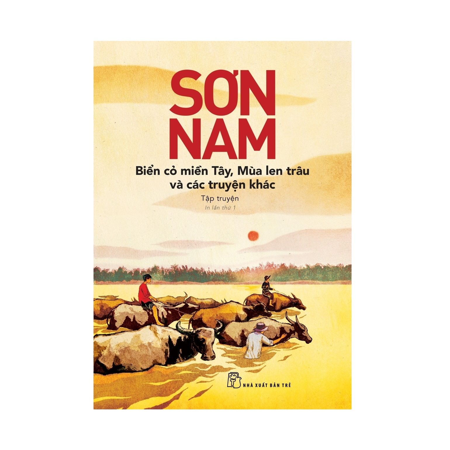 Sơn Nam. Biển cỏ Miền Tây, Mùa len trâu và các truyện khác (Mới)