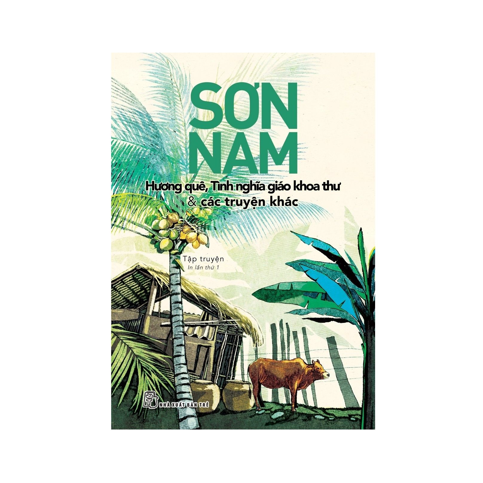 Sơn Nam. Hương quê, Tình nghĩa giáo khoa thư & các truyện khác (Mới)