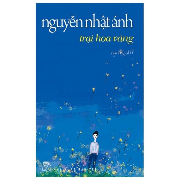 Combo Nguyễn Nhật Ánh - Tôi Thấy Hoa Vàng Trên Cỏ Xanh & Trại Hoa Vàng
