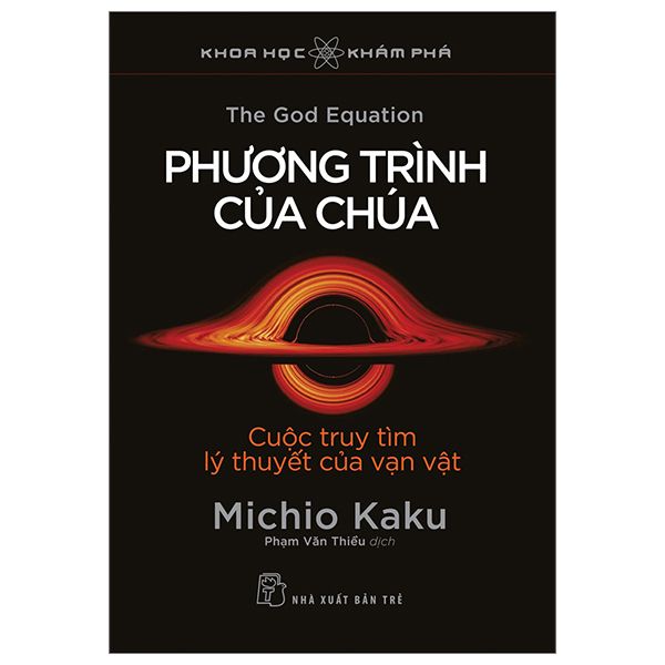  Khoa học Khám phá. Phương trình của Chúa - Cuộc truy tìm lý thuyết của vạn vật 