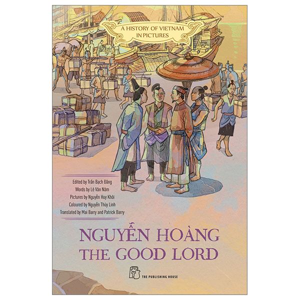  A History of Vietnam in Picture: Nguyễn Hoàng the Good Lord (In colour) 