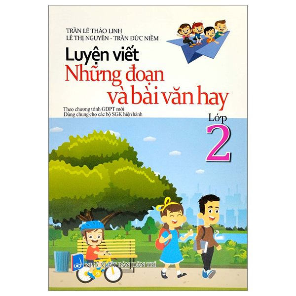  Luyện Viết Những Đoạn Và Bài Văn Hay - Lớp 2 (Biên Soạn Theo Chương Trinh GDPT Mới Dùng Chung Cho Các Bộ SGK Hiện Hành) 