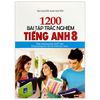  1200 Bài Tập Trắc Nghiệm Tiếng Anh 8 (Theo Chương Trình Giáo Dục Phổ Thông Mới - Dùng Chung Cho Các Bộ SGK Hiện Hành) 