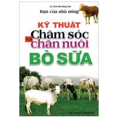  Bạn của Nhà nông - Kỹ Thuật Chăm Sóc và Chăn Nuôi Bò Sữa 