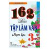 162 bài tập làm văn chọn lọc 3