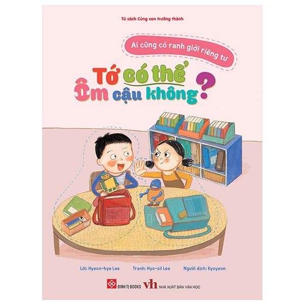 Ai Cũng Có Ranh Giới Riêng Tư - Tớ Có Thể Ôm Cậu Không?