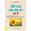  100 Bài Làm Văn Hay Lớp 4 (Biên Soạn Theo Chương Trình Giáo Dục Phổ Thông Mới) 