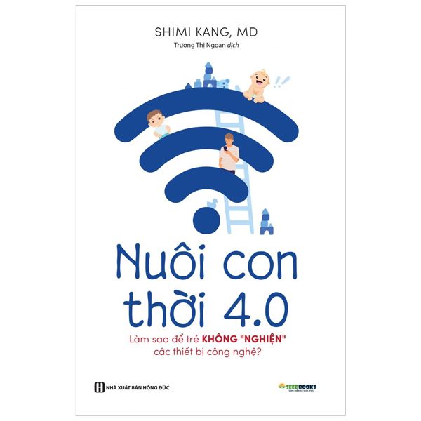 Nuôi Con 4.0 - Làm Thế Nào Để Trẻ Không Bị Nghiện Thiết Bị Công Nghệ?