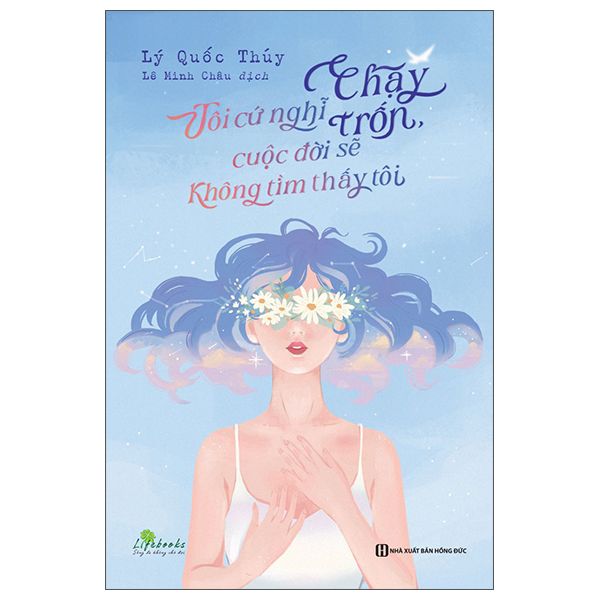 Tôi Cứ Nghĩ Chạy Trốn - Cuộc Đời Sẽ Không Tìm Thấy Tôi