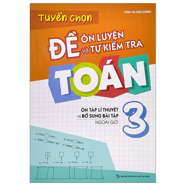  Tuyển Chọn Đề Ôn Luyện Và Tự Kiểm Tra Toán 3 