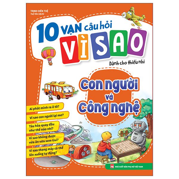  10 Vạn Câu Hỏi Vì Sao - Con Người Và Công Nghệ 