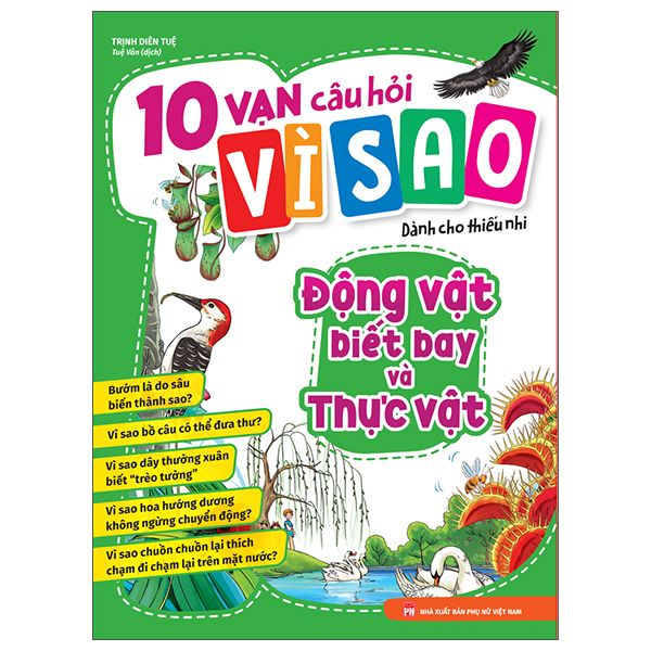  10 Vạn Câu Hỏi Vì Sao - Động Vật Biết Bay Và Thực Vật 