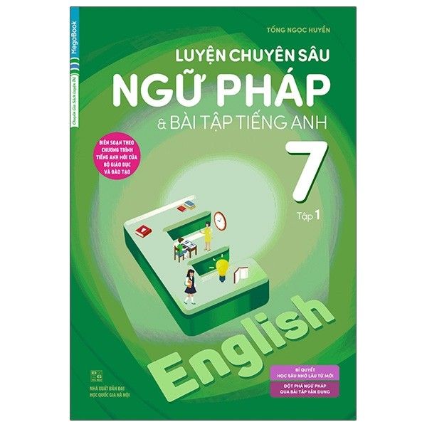 Luyện Chuyên Sâu Ngữ Pháp Và Bài Tập Tiếng Anh Lớp 7 - Tập 1